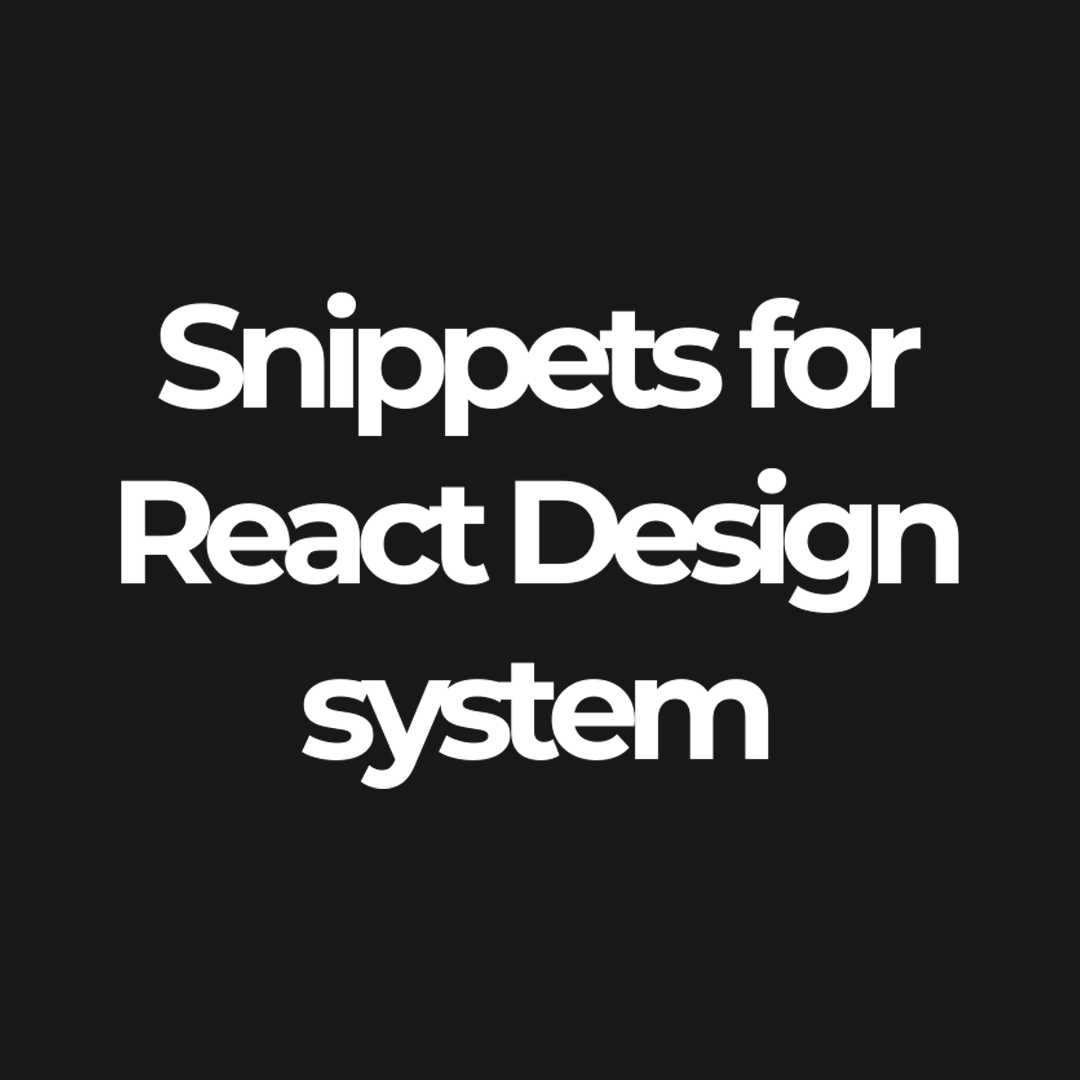 Code Snippets For React Design Systems